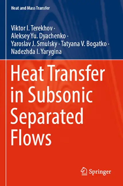 Heat Transfer in Subsonic Separated Flows by Viktor I. Terekhov