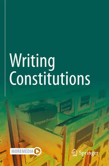 Writing Constitutions: Volume I: Institutions by Wolfgang Babeck