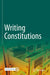 Writing Constitutions: Volume I: Institutions by Wolfgang Babeck