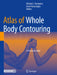 Atlas of Whole Body Contouring: A Practical Guide by Richard J. Zienowicz