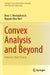 Convex Analysis and Beyond :Volume I: Basic Theory by Boris S. Mordukhovich