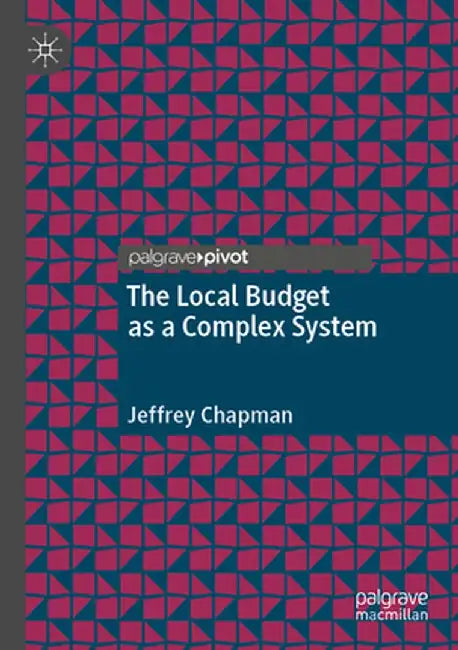 The Local Budget as a Complex System by Jeffrey Chapman