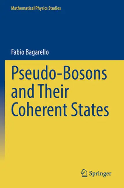 Pseudo-Bosons and Their Coherent States by Fabio Bagarello