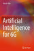 Artificial Intelligence for 6g by Haesik Kim