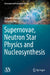 Supernovae, Neutron Star Physics and Nucleosynthesis by Debades Bandyopadhyay