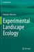 Experimental Landscape Ecology by Yolanda F. Wiersma