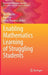 Enabling Mathematics Learning of Struggling Students by Yan Ping Xin