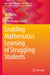 Enabling Mathematics Learning of Struggling Students by Yan Ping Xin