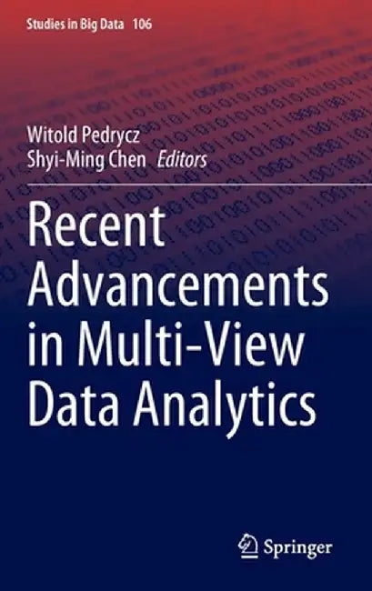 Recent Advancements in Multi-View Data Analytics by Witold Pedrycz