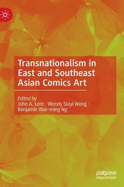 Transnationalism in East and Southeast Asian Comics Art by John A. Lent