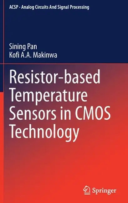 Resistor-Based Temperature Sensors in CMOS Technology by Sining Pan