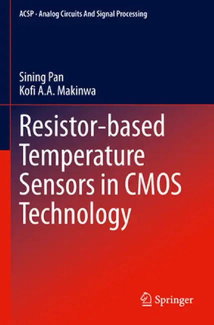 Resistor-Based Temperature Sensors in CMOS Technology by Sining Pan