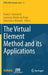 The Virtual Element Method and Its Applications by Paola F. Antonietti