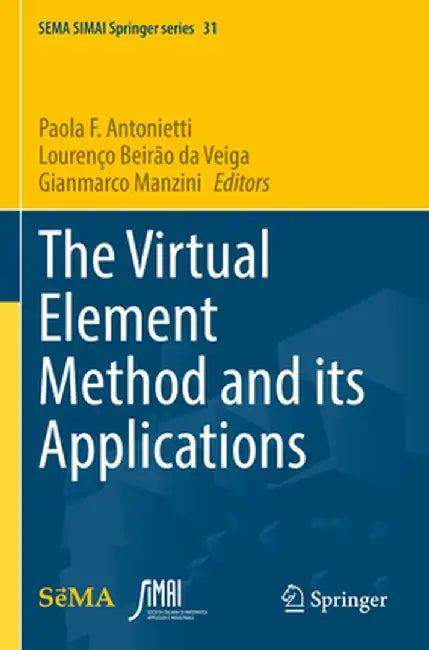 The Virtual Element Method and Its Applications by Paola F. Antonietti