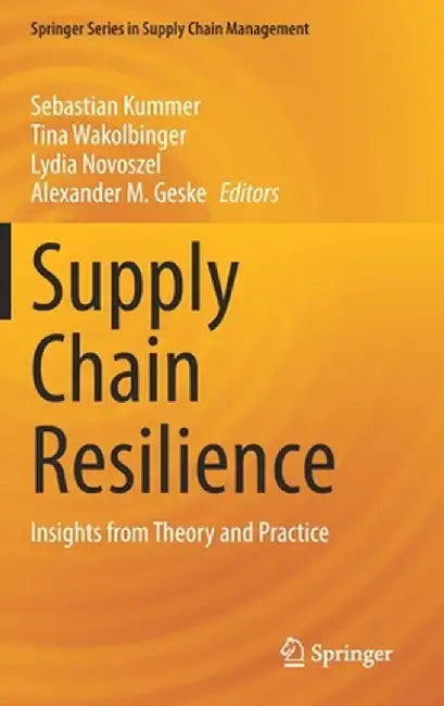 Supply Chain Resilience: Insights from Theory and Practice by Kummer, Sebastian