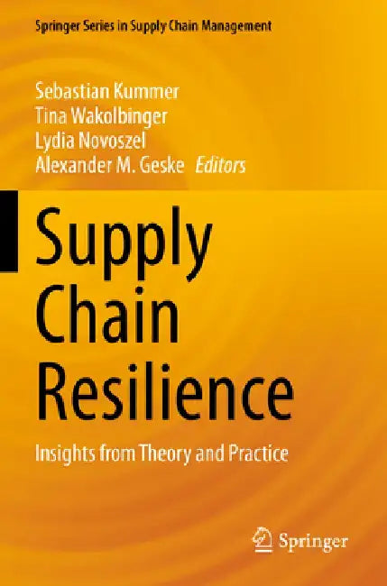 Supply Chain Resilience: Insights from Theory and Practice by Sebastian Kummer