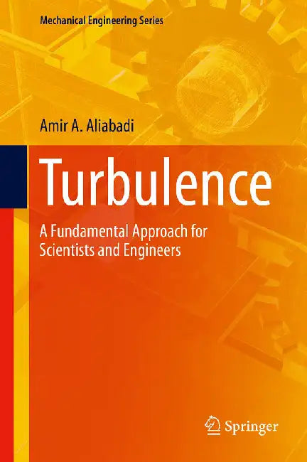 Turbulence: A Fundamental Approach for Scientists and Engineers by Aliabadi, Amir A.