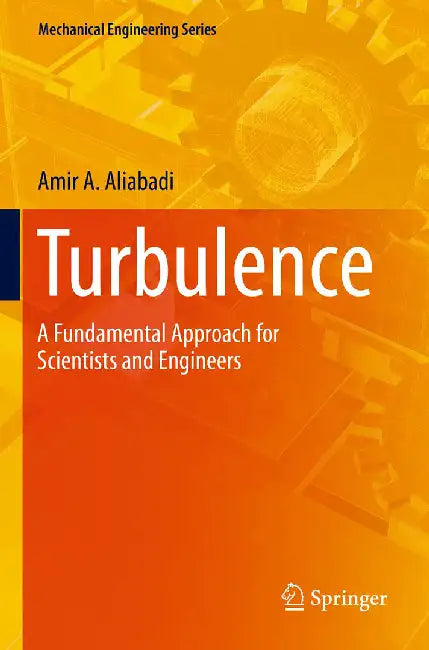 Turbulence A Fundamental Approach for Scientists and Engineers by Aliabadi