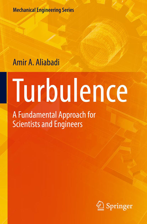 Turbulence A Fundamental Approach for Scientists and Engineers by Aliabadi