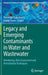 Legacy and Emerging Contaminants in Water and Wastewater: Monitoring, Risk Assessment and Remediation Techniques by Paromita Chakraborty