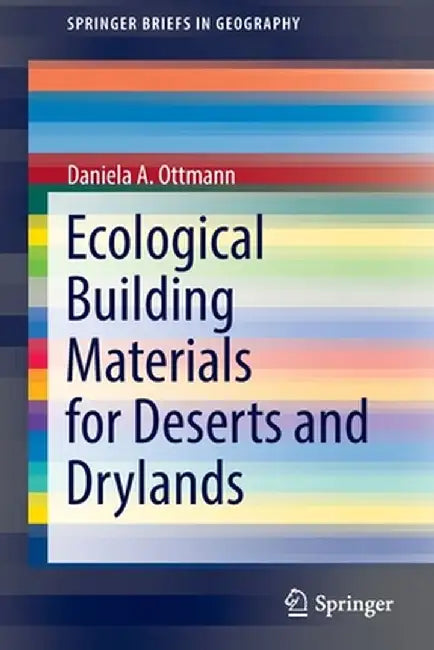 Ecological Building Materials for Deserts and Drylands by Daniela A. Ottmann