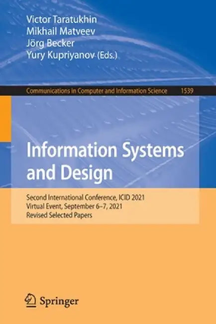 Information Systems and Design: Second International Conference, ICID 2021, Virtual Event, September 6-7, 2021, Revised Selected Papers by Victor Taratukhin