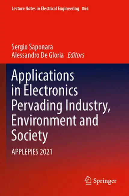 Applications in Electronics Pervading Industry, Environment and Society: Applepies 2021 by Sergio Saponara
