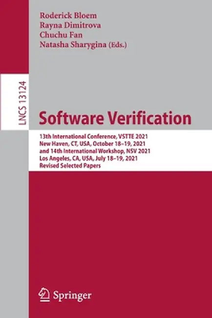 Software Verification: 13th International Conference, Vstte 2021, New Haven, Ct, Usa, October 18-19, 2021, and 14th International Workshop, N by Roderick Bloem