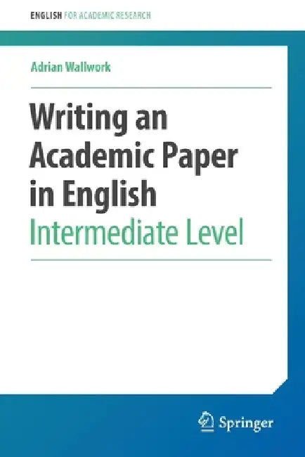 Writing an Academic Paper in English: Intermediate Level by Adrian Wallwork