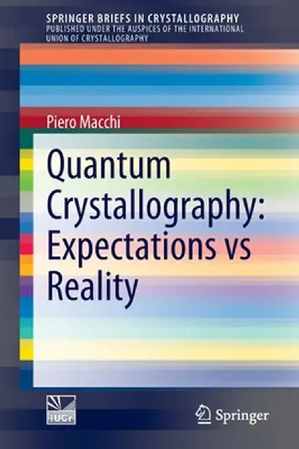 Quantum Crystallography: Expectations Vs Reality by Piero Macchi