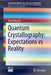 Quantum Crystallography: Expectations Vs Reality by Piero Macchi