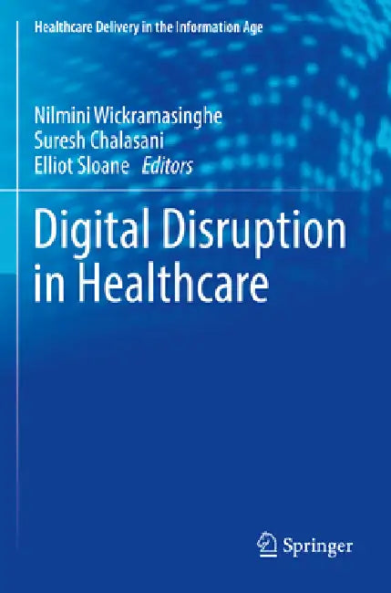Digital Disruption in Healthcare by Nilmini Wickramasinghe