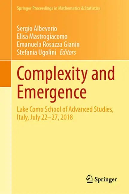 Complexity and Emergence: Lake Como School of Advanced Studies, Italy, July 22-27, 2018 by Sergio Albeverio