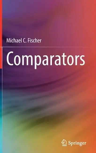 Comparators by Michael C. Fischer