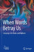 When Words Betray Us: Language, the Brain, and Aphasia by Sheila E. Blumstein