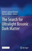 The Search for Ultralight Bosonic Dark Matter by Derek F. Jackson Kimball
