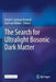 The Search for Ultralight Bosonic Dark Matter by Derek F. Jackson Kimball