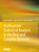 Multivariate Statistical Analysis in the Real and Complex Domains by Arak M. Mathai