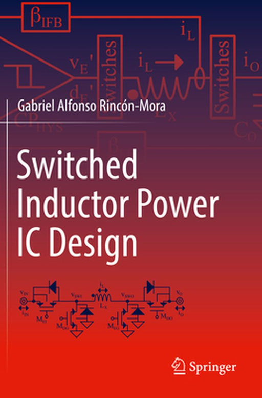 Switched Inductor Power IC Design by Rincón-Mora