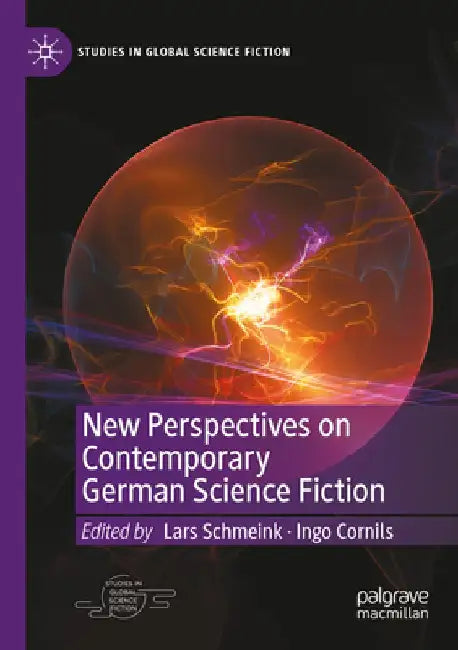 New Perspectives on Contemporary German Science Fiction by Lars Schmeink