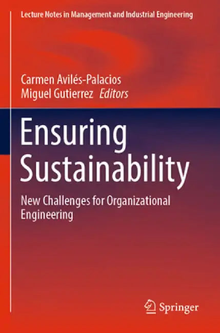 Ensuring Sustainability: New Challenges for Organizational Engineering by Carmen Avilés-Palacios