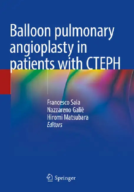 Balloon Pulmonary Angioplasty in Patients with Cteph by Francesco Saia
