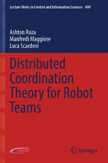Distributed Coordination Theory for Robot Teams by Ashton Roza