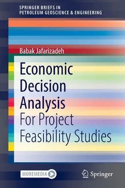 Economic Decision Analysis: For Project Feasibility Studies by Babak Jafarizadeh