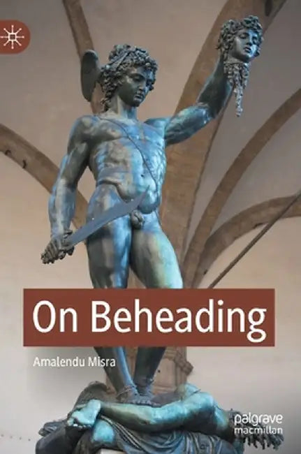 On Beheading by Amalendu Misra
