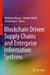 Blockchain Driven Supply Chains and Enterprise Information Systems by Abdelaziz Bouras