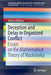 Deception and Delay in Organized Conflict: Essays on the Mathematical Theory of Maskirovka by Rodrick Wallace