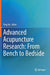 Advanced Acupuncture Research: From Bench to Bedside by Ying Xia