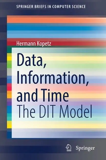 Data, Information, and Time: The Dit Model by Hermann Kopetz