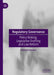Regulatory Governance: Policy Making, Legislative Drafting and Law Reform by Edward Donelan